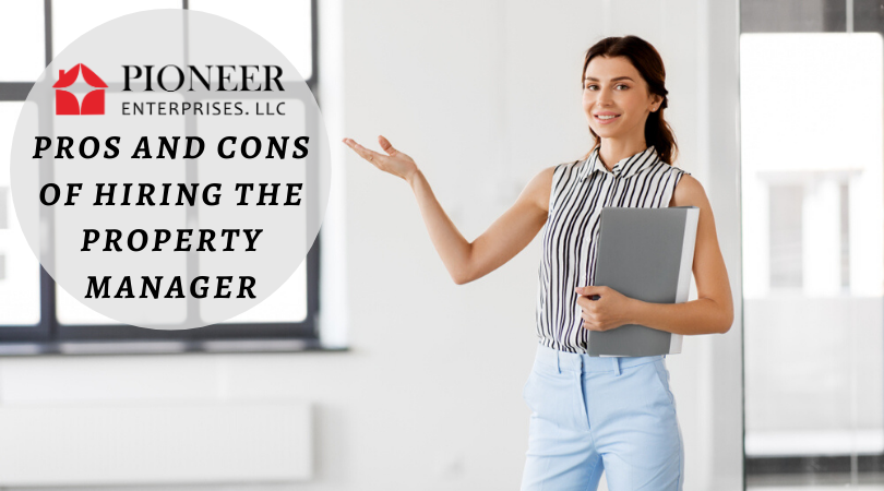 Pros And Cons Of Hiring The Property Manager