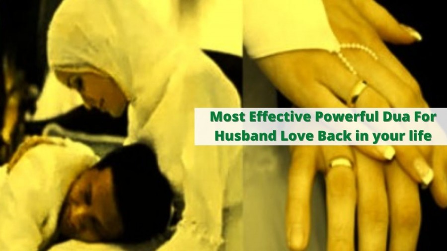 Most Effective Powerful Dua For Husband Love Back in your life