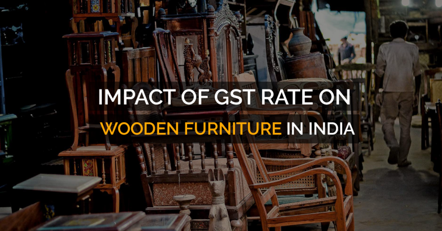 Impact of GST Rate on Furniture Manufacturers