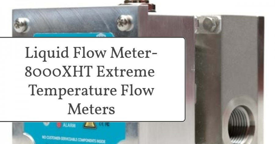 8000XHT series- Liquid Flow Meter-8000XHT Extreme – Temperature Flow Meters