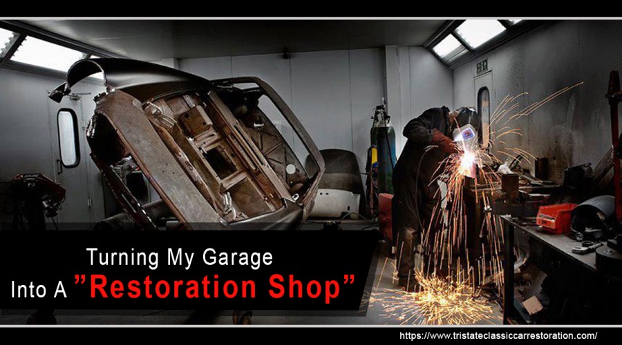 Turning My Garage Into A Restoration Shop