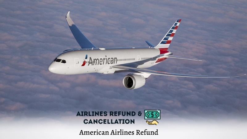 American Airlines Refund, American Airlines Refunds, American Airlines Refund policy, American Airlines Refund Request, American Airlines Refund Form,