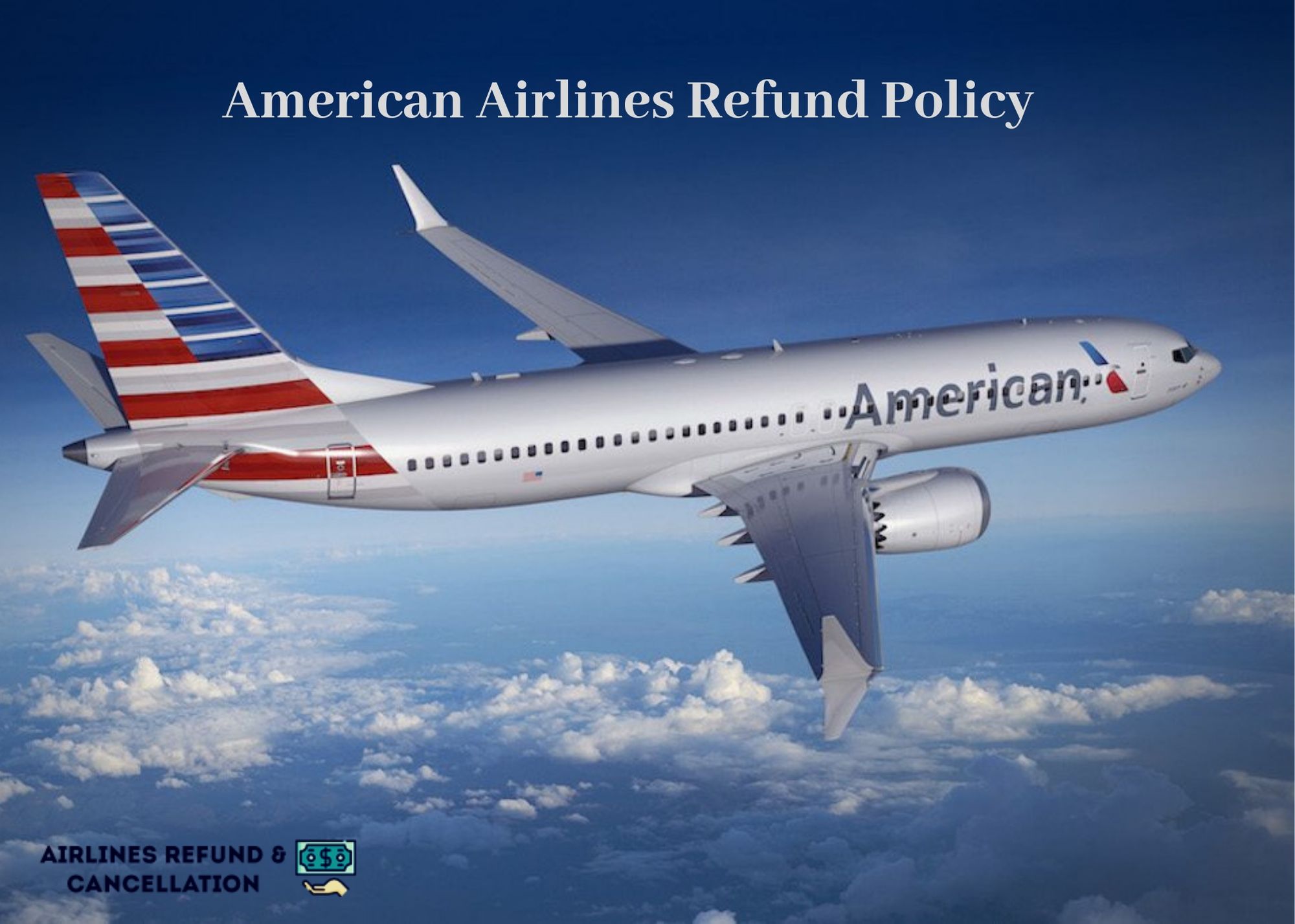 American Airlines Refund, American Airlines Refunds, American Airlines Refund policy, American Airlines Refund Request, American Airlines Refund Form,