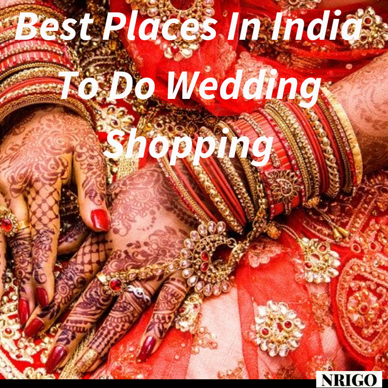 Best Places In India To Do Wedding Shopping