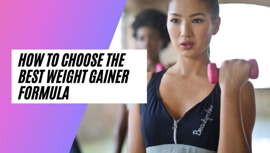 How to Choose the Best Weight Gainer Formula