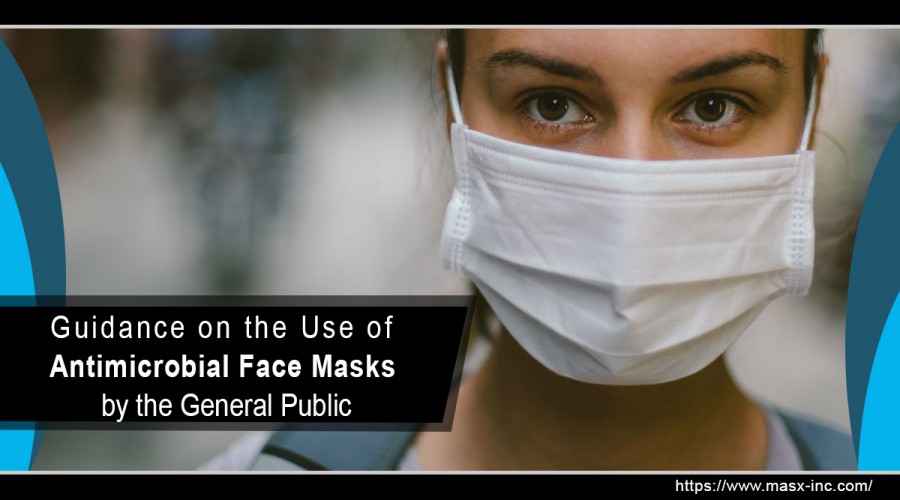 Guidance on the Use of Antimicrobial Face Masks by the General Public 