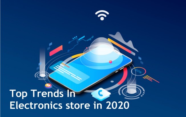 Top Trends In Electronics store in 2020