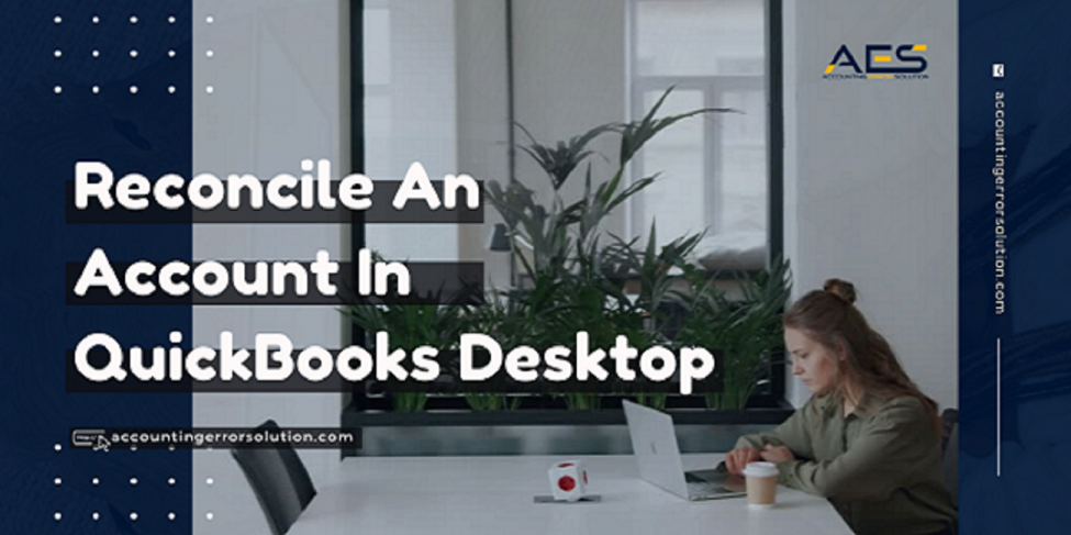 Reconcile an Account in QuickBooks Desktop