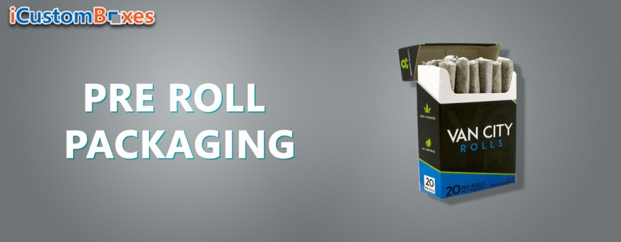 Pre Roll Packaging, Pre Roll Boxes, Custom Pre Roll Boxes, Custom Pre Roll Packaging, Pre Rolls Packaging, Custom Boxes