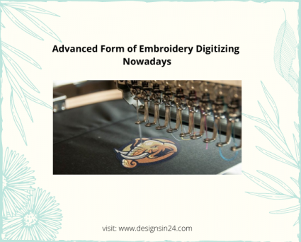 advanced form of embroidery digitizing