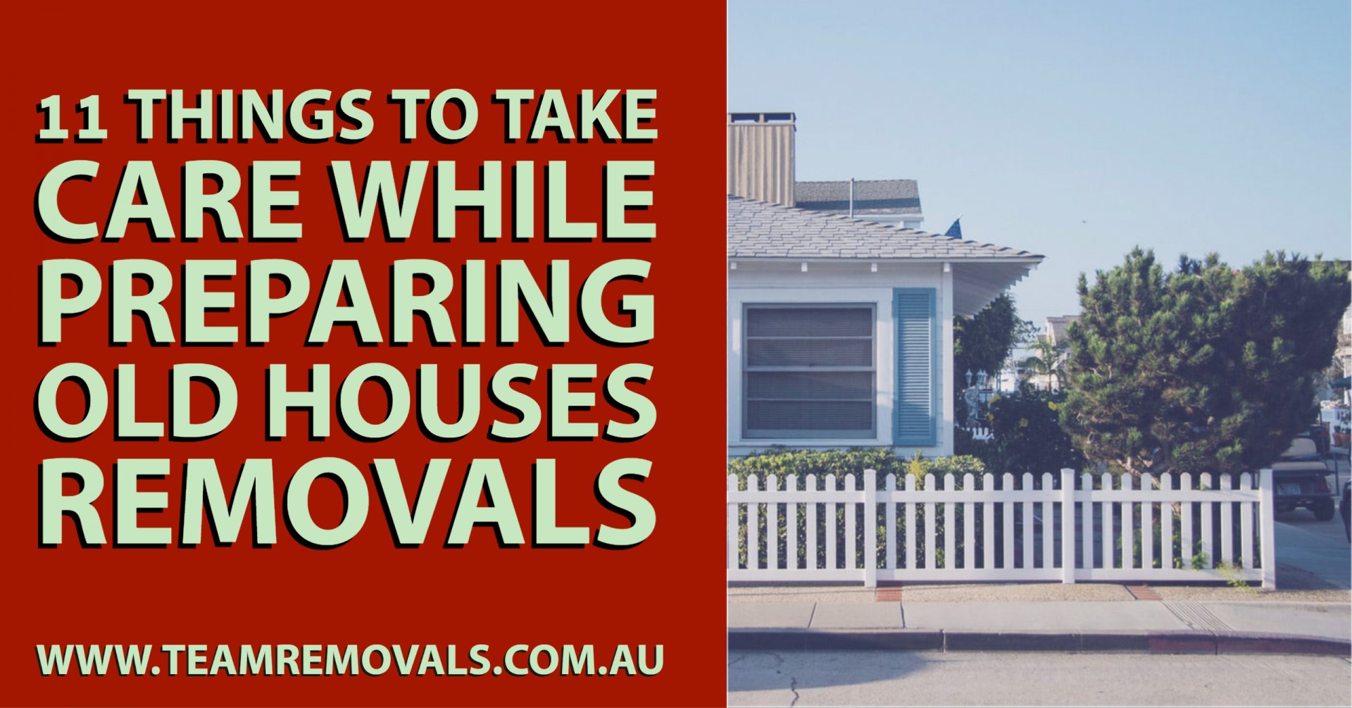 11 Things to Take Care While Preparing Old Houses Removals