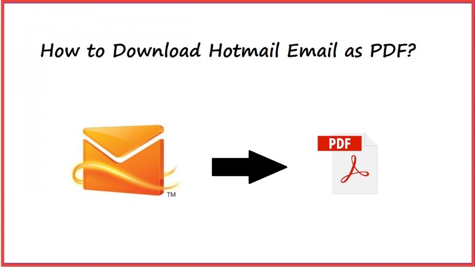 download Hotmail Email as PDF