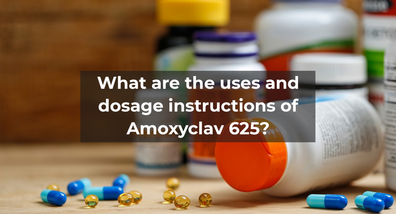 What are the uses and dosage instructions of Amoxyclav 625?