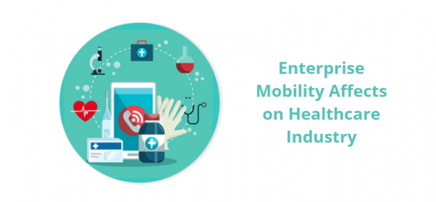 Enterprise Mobility Affects on Healthcare Industry