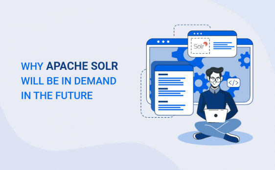 Why Apache Solr Will Be In Demand In The Future