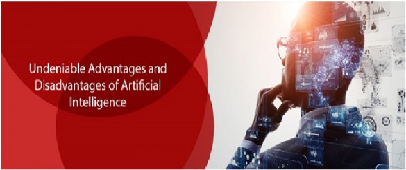  Advantages and Disadvantages of Artificial Intelligence