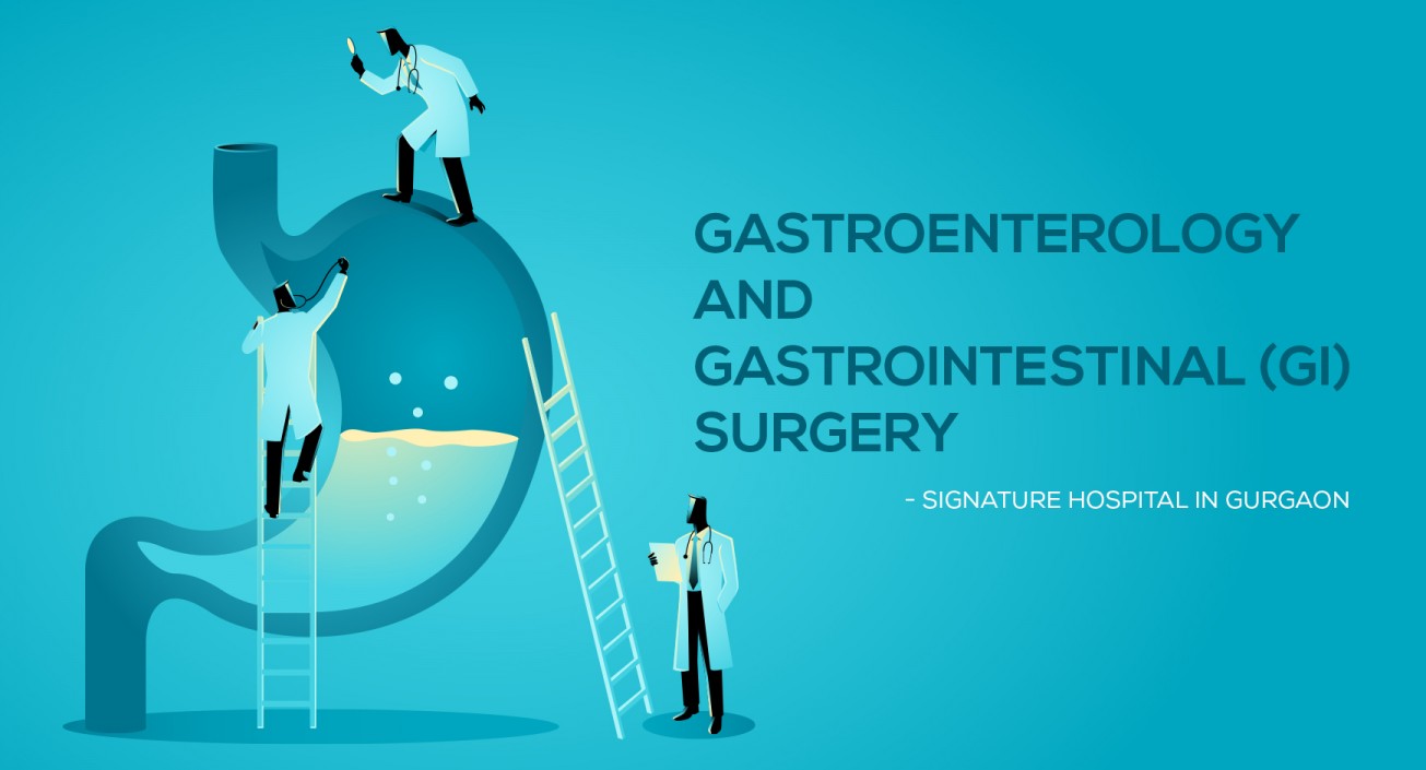 Gastroenterology & Gastrointestinal (GI) Surgery in Gurgaon - Signature Hospital