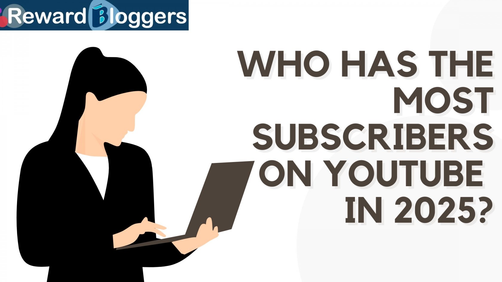 Who Has the Most Subscribers on YouTube in 2025