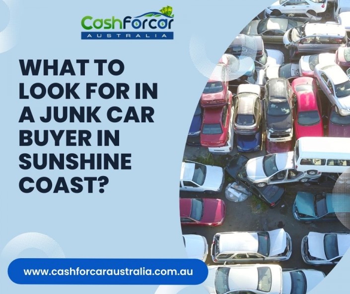 What to Look for in a junk Car Buyer in Sunshine coast?