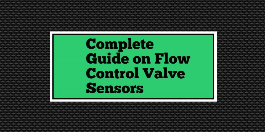 valve sensors - Complete Guide on Flow Control Valve Sensors