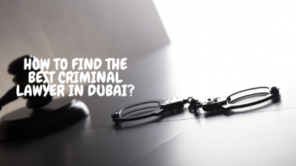 HOW TO FIND THE BEST CRIMINAL LAWYER IN DUBAI?